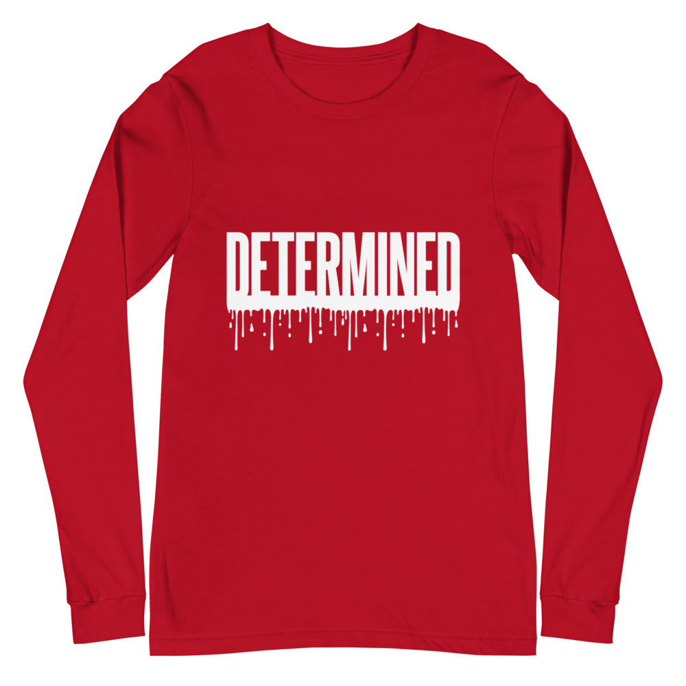 Determined Drip - Unisex Long Sleeve Tee