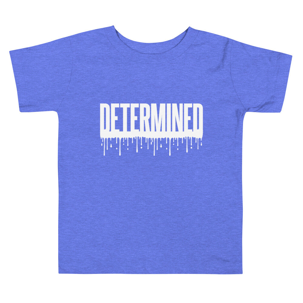 Determined Drip - Toddler Tee