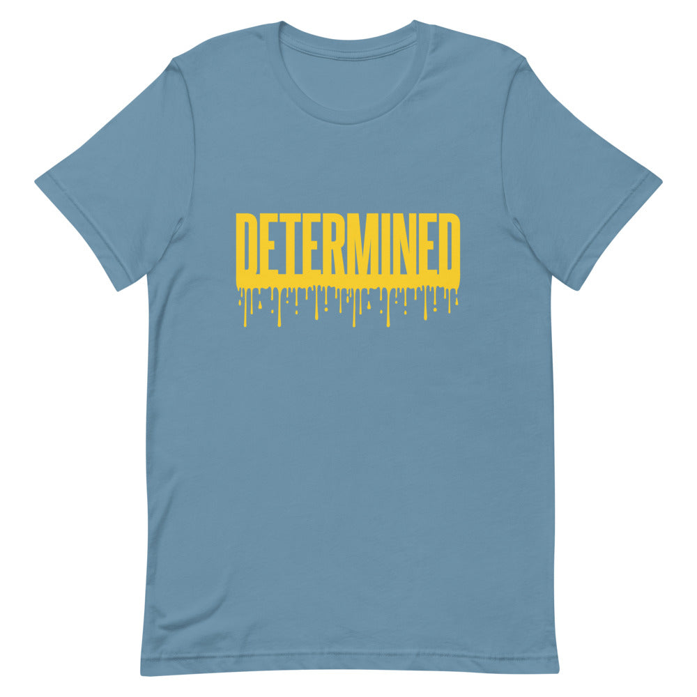 Determined Drip - Unisex T-Shirt