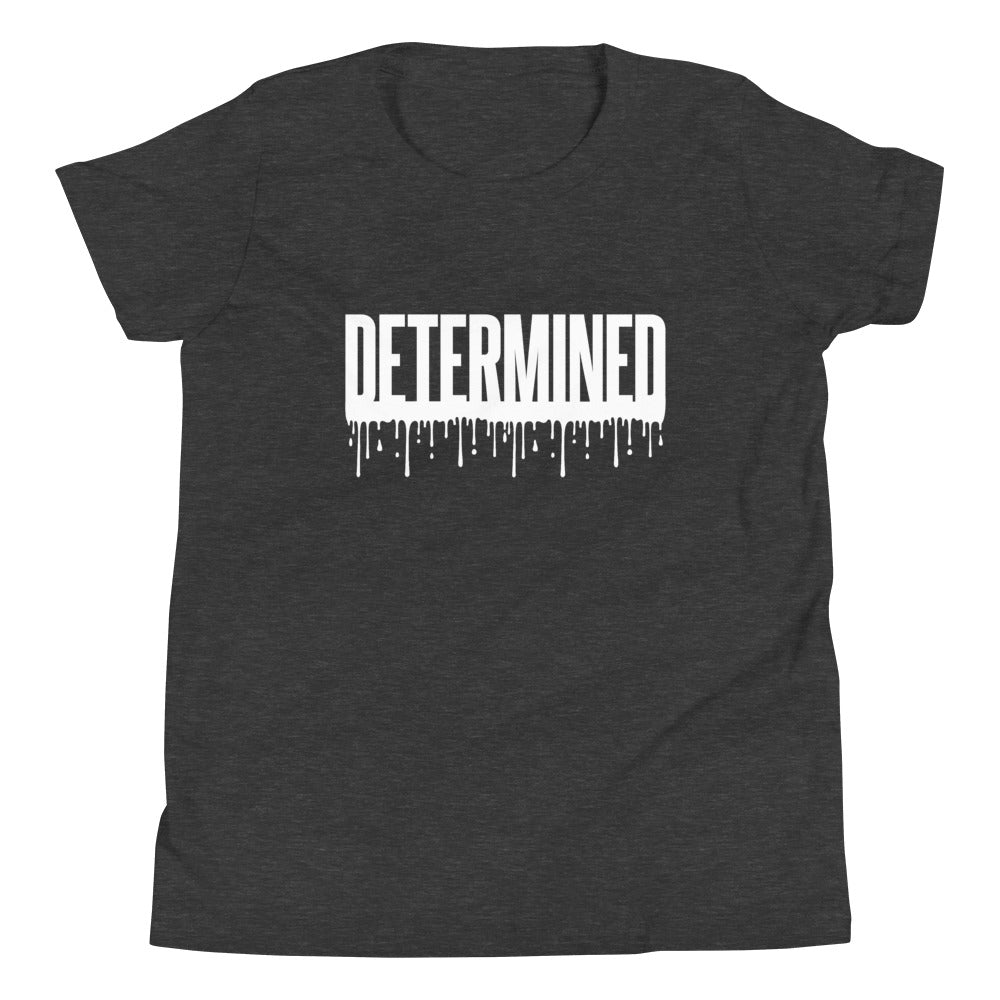 Determined Drip- Youth T-Shirt