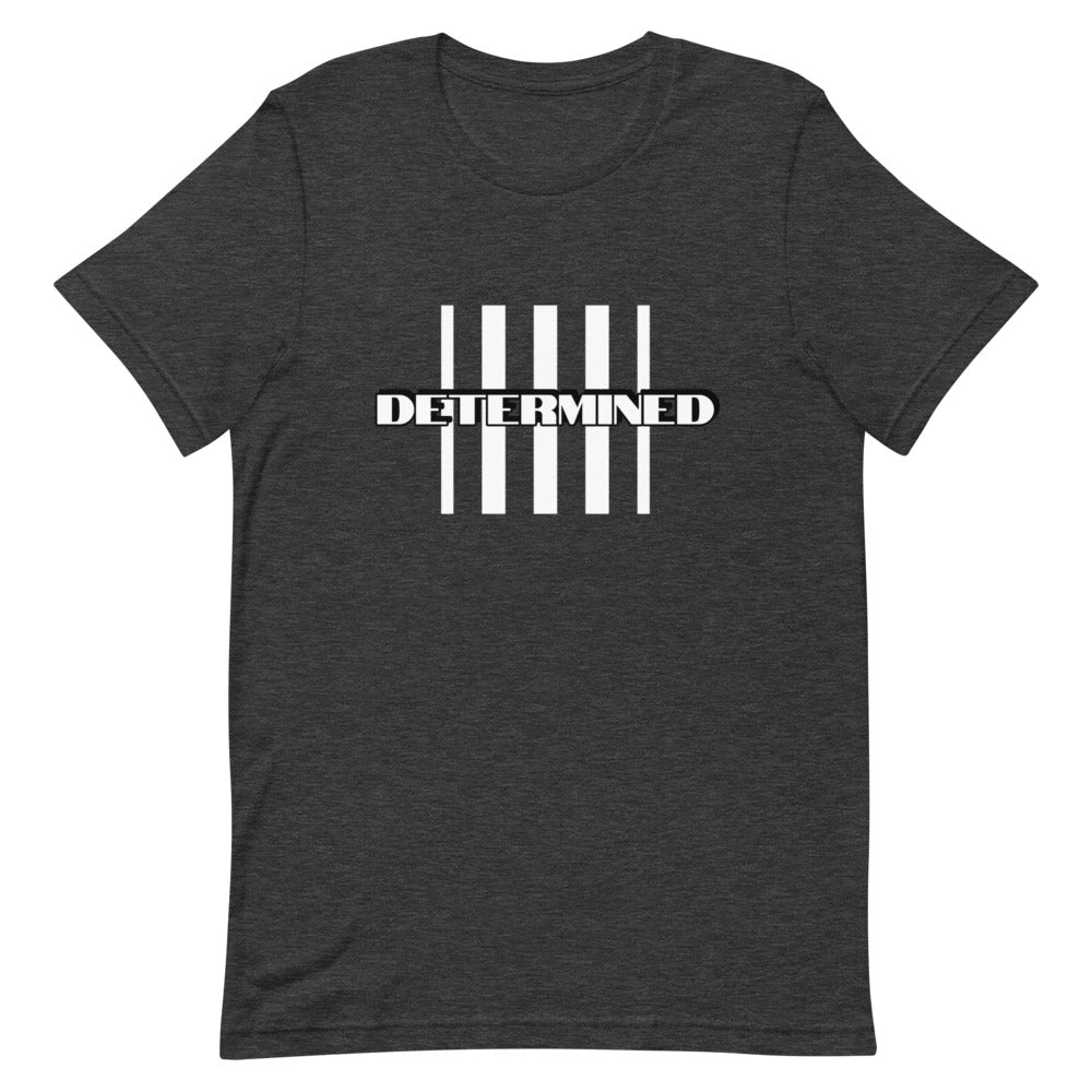 DETERMINED Classic - Unisex T-Shirt