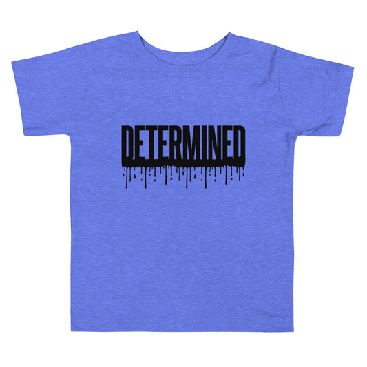 Determined Drip - Toddler Tee