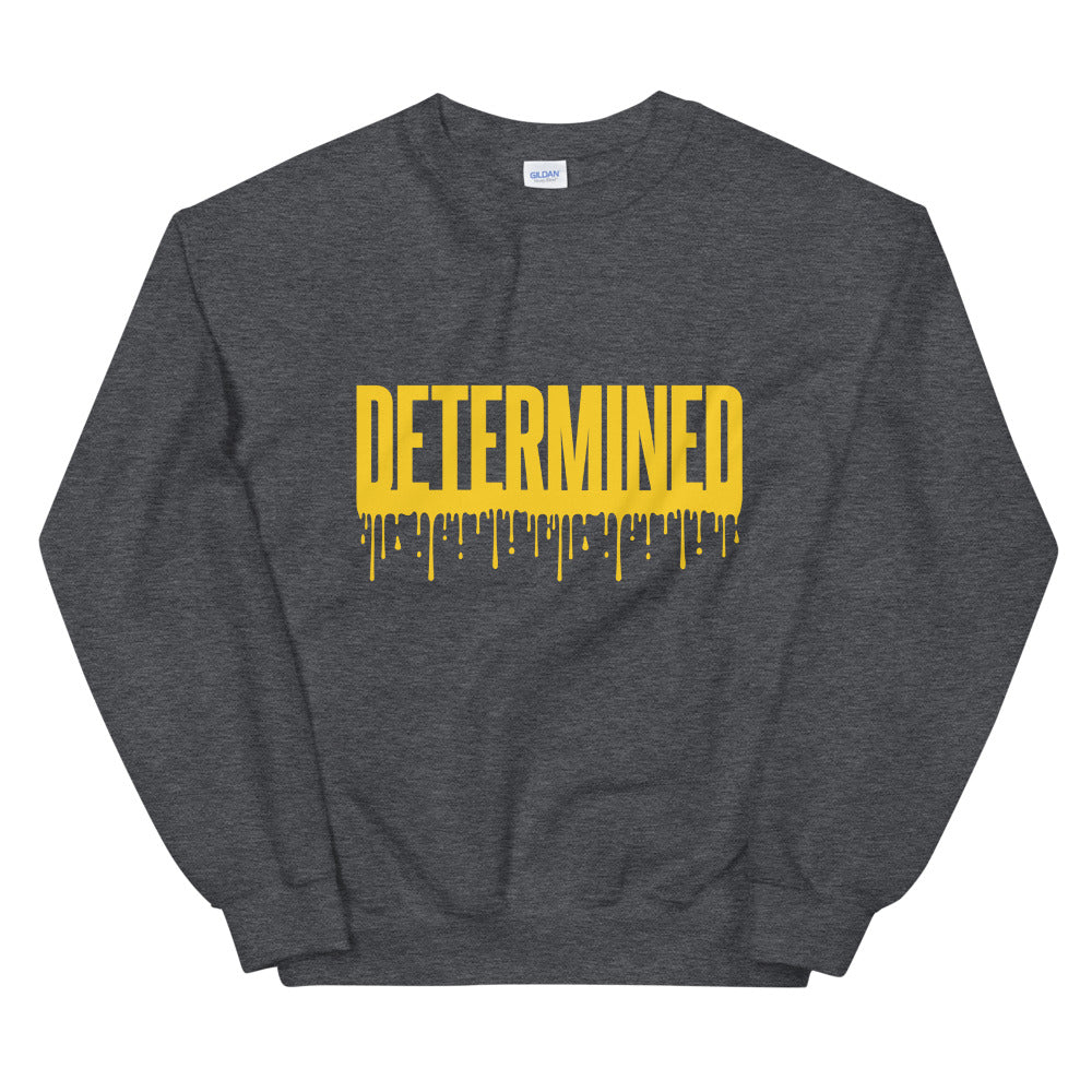 Determined Drip - Unisex Sweatshirt