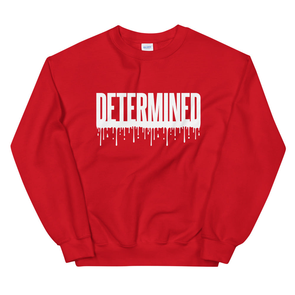 Determined Drip - Unisex Sweatshirt