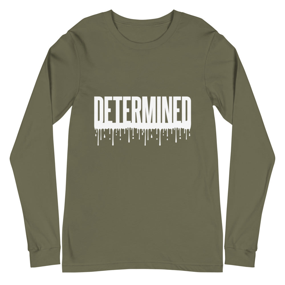 Determined Drip - Unisex Long Sleeve Tee