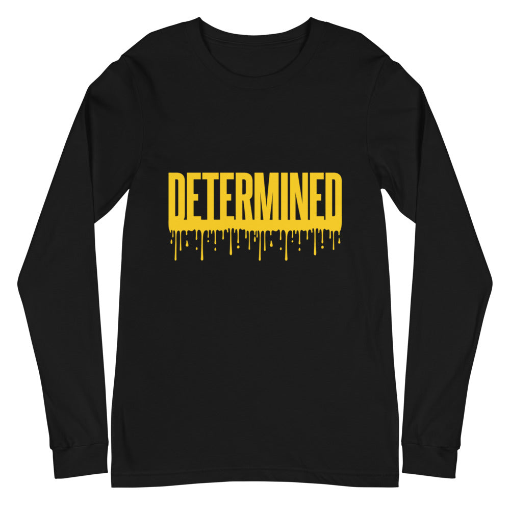 Determined Drip - Unisex Long Sleeve Tee