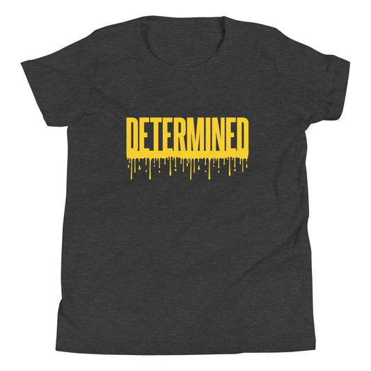 Determined Drip- Youth T-Shirt