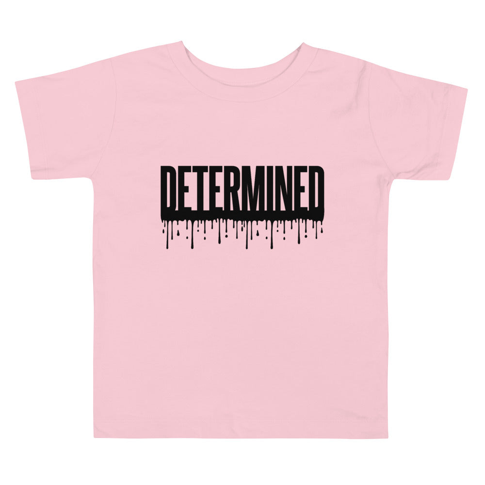 Determined Drip - Toddler Tee